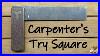 Hand_Tool_Restoration_Carpenter_S_Try_Square_01_usaw