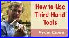 How_To_Use_Third_Hand_Tools_Kevin_Caron_01_wa